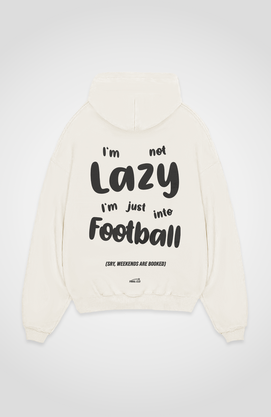 I'M NOT LAZY OVERSIZED HOODIE