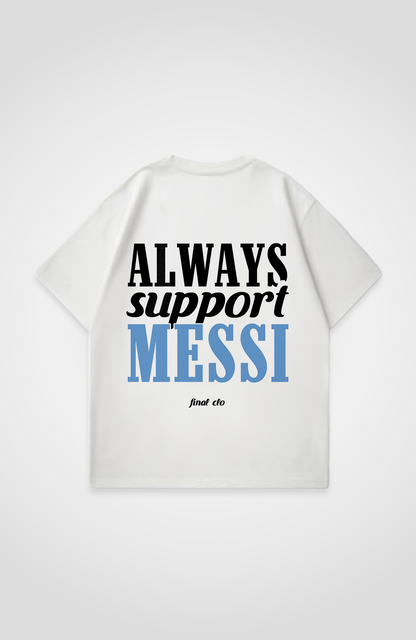 SUPPORT MESSI OVERSIZED SHIRT