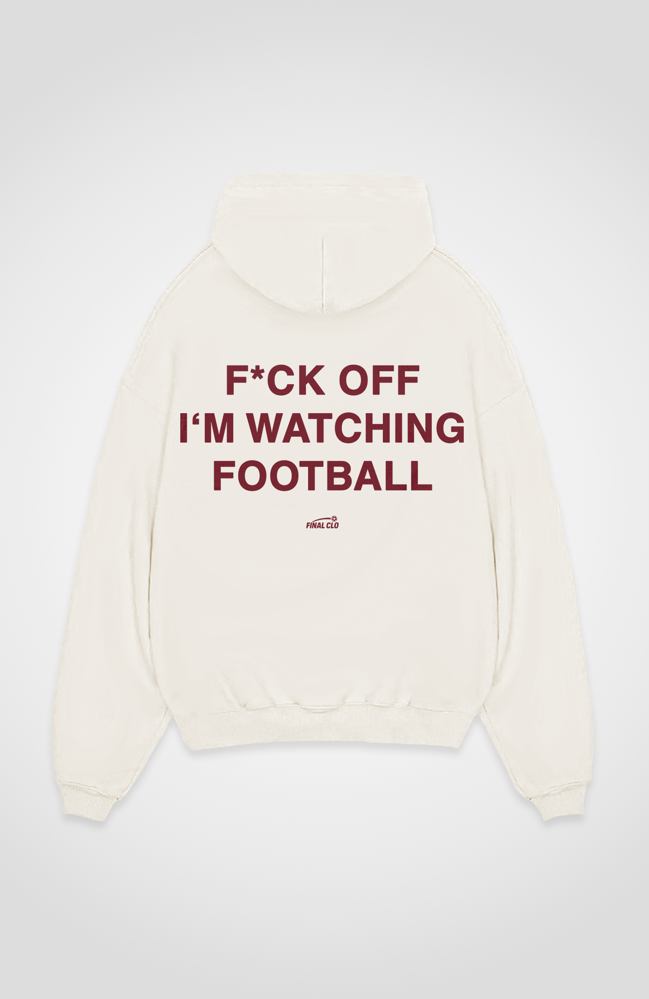 F*CK OFF I'M WATCHING FOOTBALL OVERSIZED HOODIE