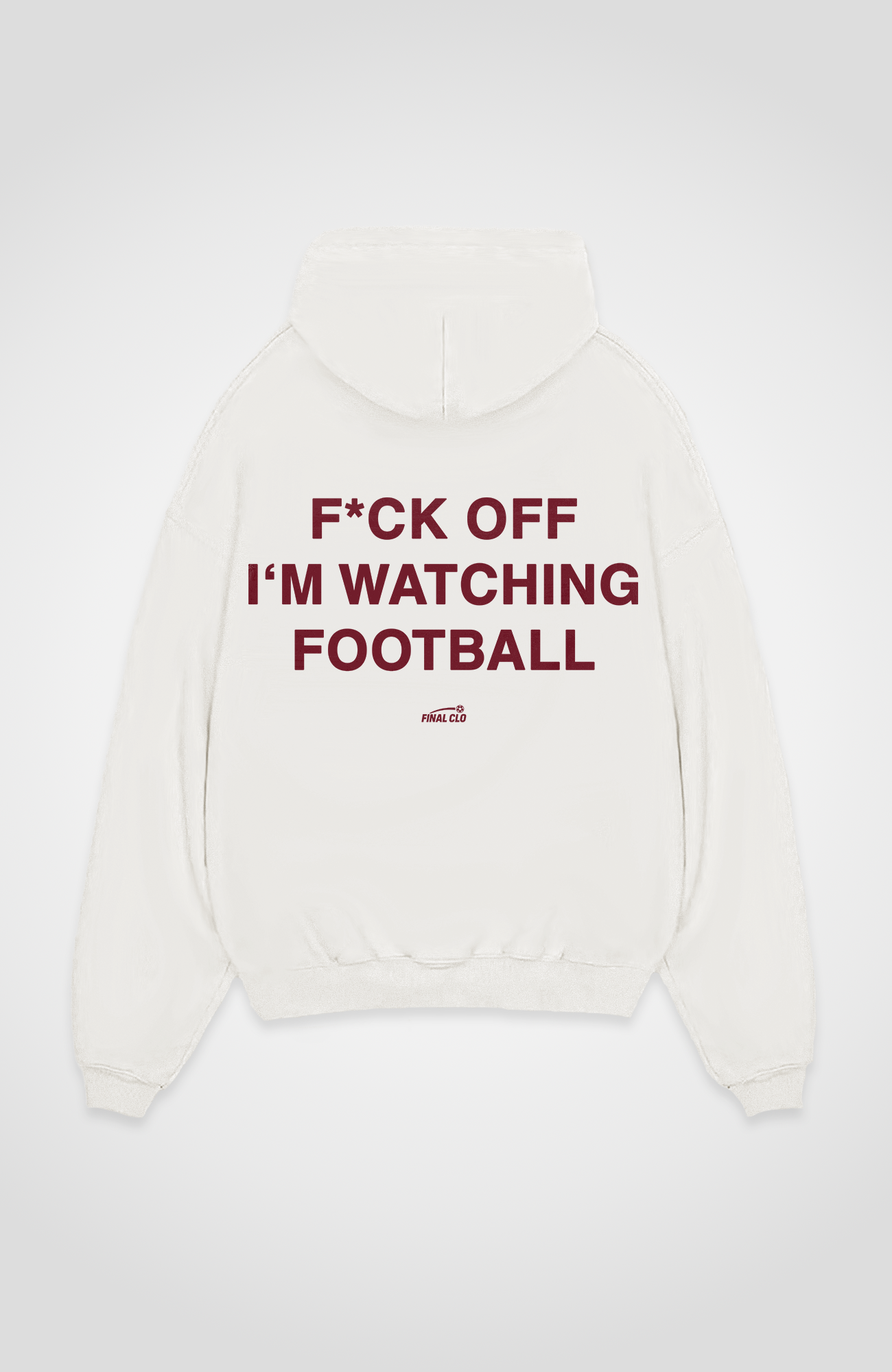 F*CK OFF I'M WATCHING FOOTBALL OVERSIZED HOODIE