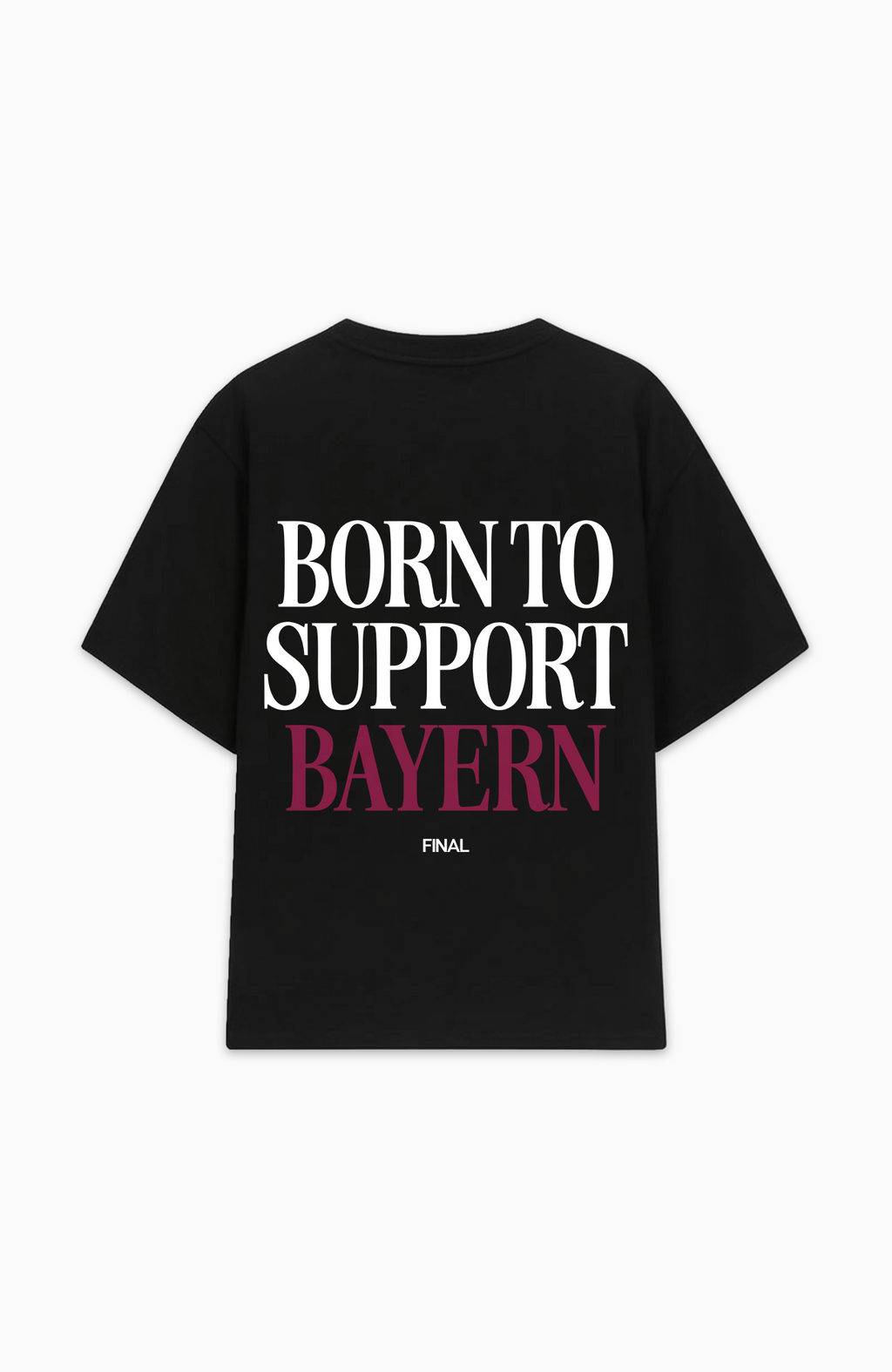 BORN TO SUPPORT BAYERN OVERSIZED SHIRT