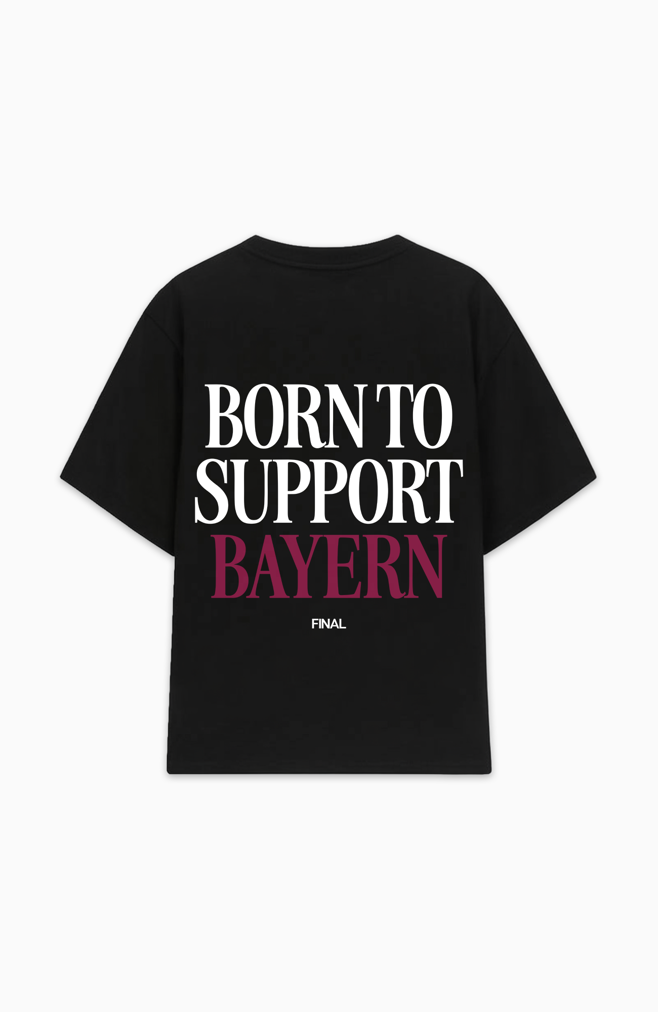 BORN TO SUPPORT BAYERN OVERSIZED SHIRT