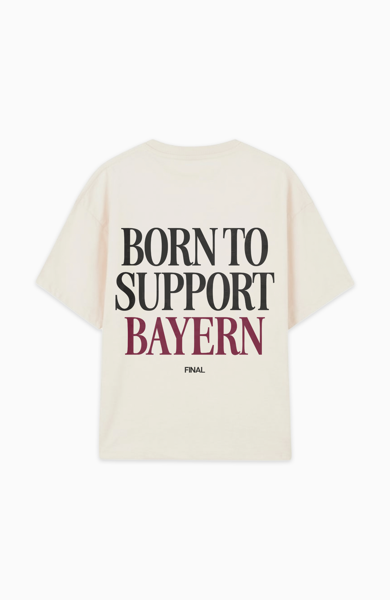BORN TO SUPPORT BAYERN OVERSIZED SHIRT