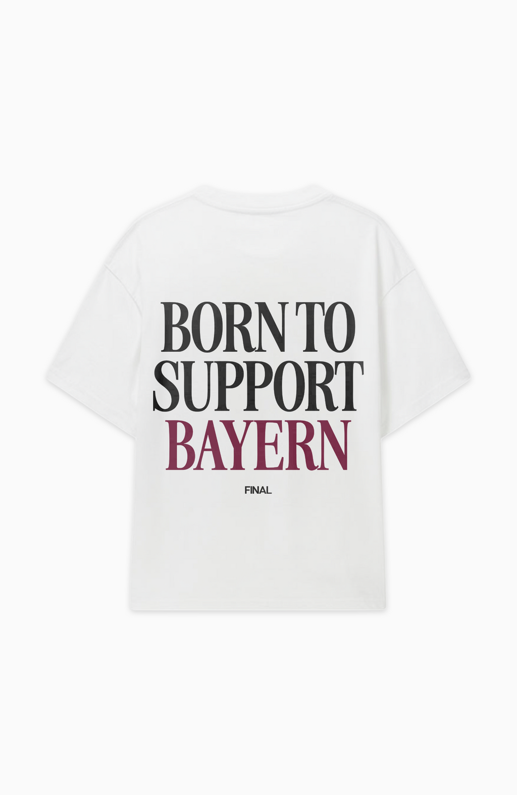 BORN TO SUPPORT BAYERN OVERSIZED SHIRT