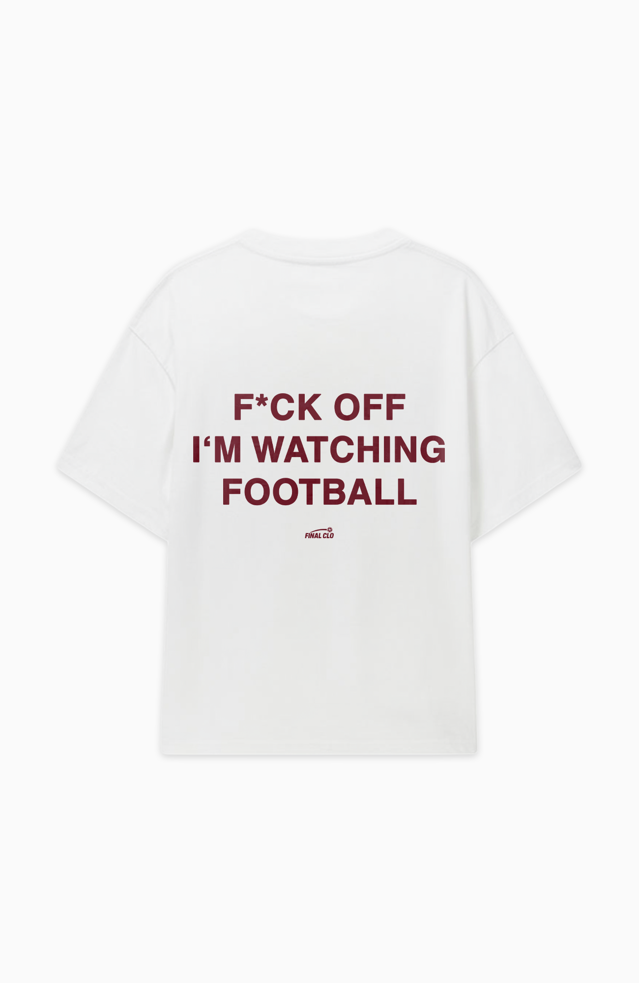 F*CK OFF I'M WATCHING FOOTBALL OVERSIZED SHIRT