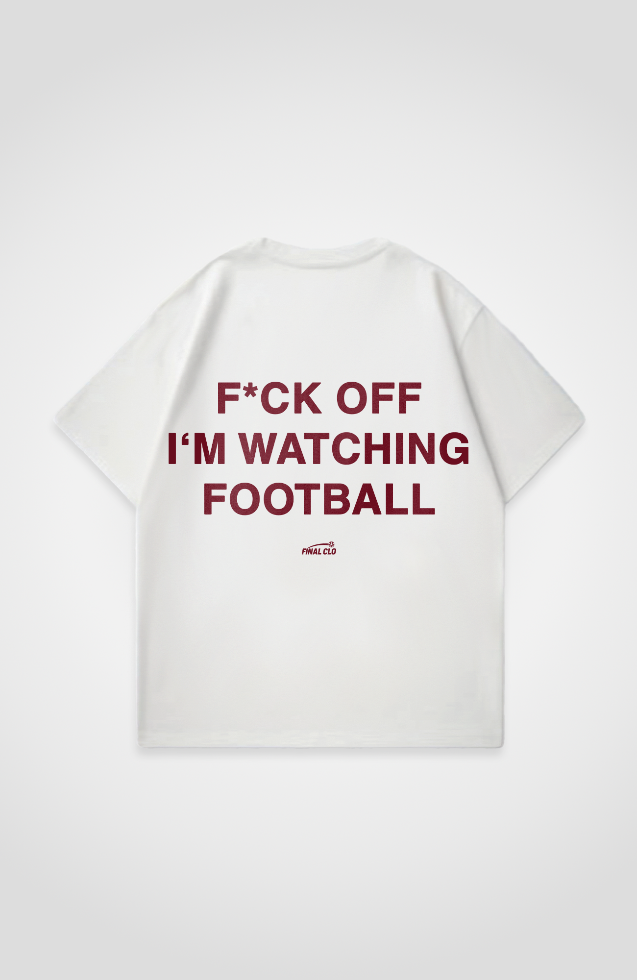 F*CK OFF I'M WATCHING FOOTBALL OVERSIZED SHIRT