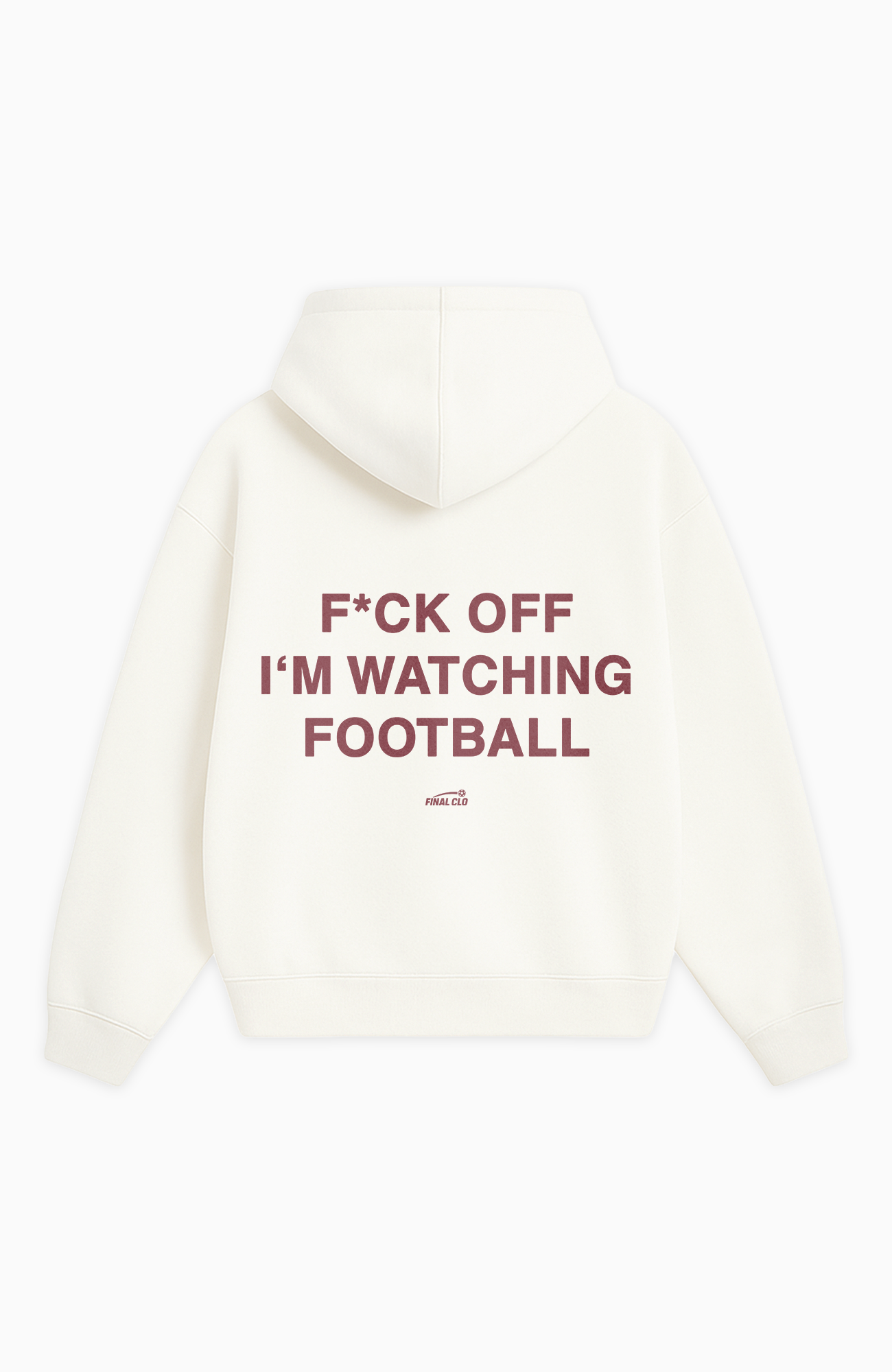F*CK OFF I'M WATCHING FOOTBALL OVERSIZED HOODIE
