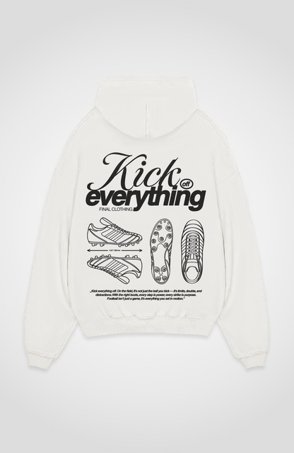 KICK EVERYTHING OFF OVERSIZED HOODIE
