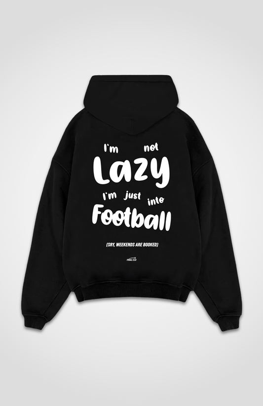 I'M NOT LAZY OVERSIZED HOODIE