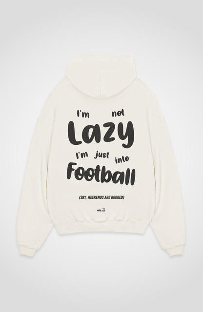 I'M NOT LAZY OVERSIZED HOODIE