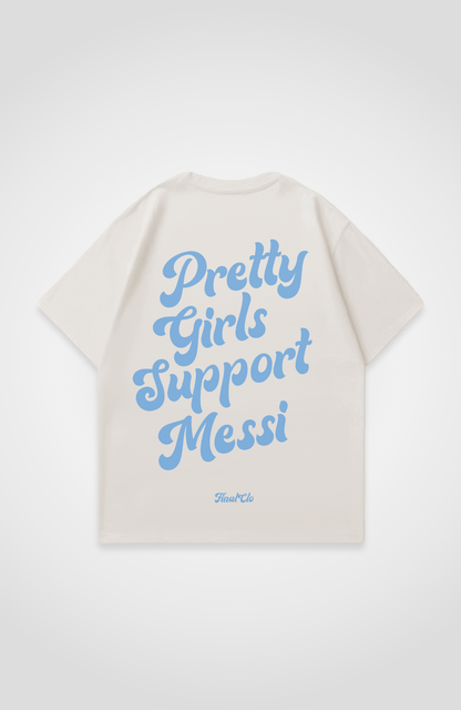 PRETTY GIRLS SUPPORT MESSI OVERSIZED SHIRT