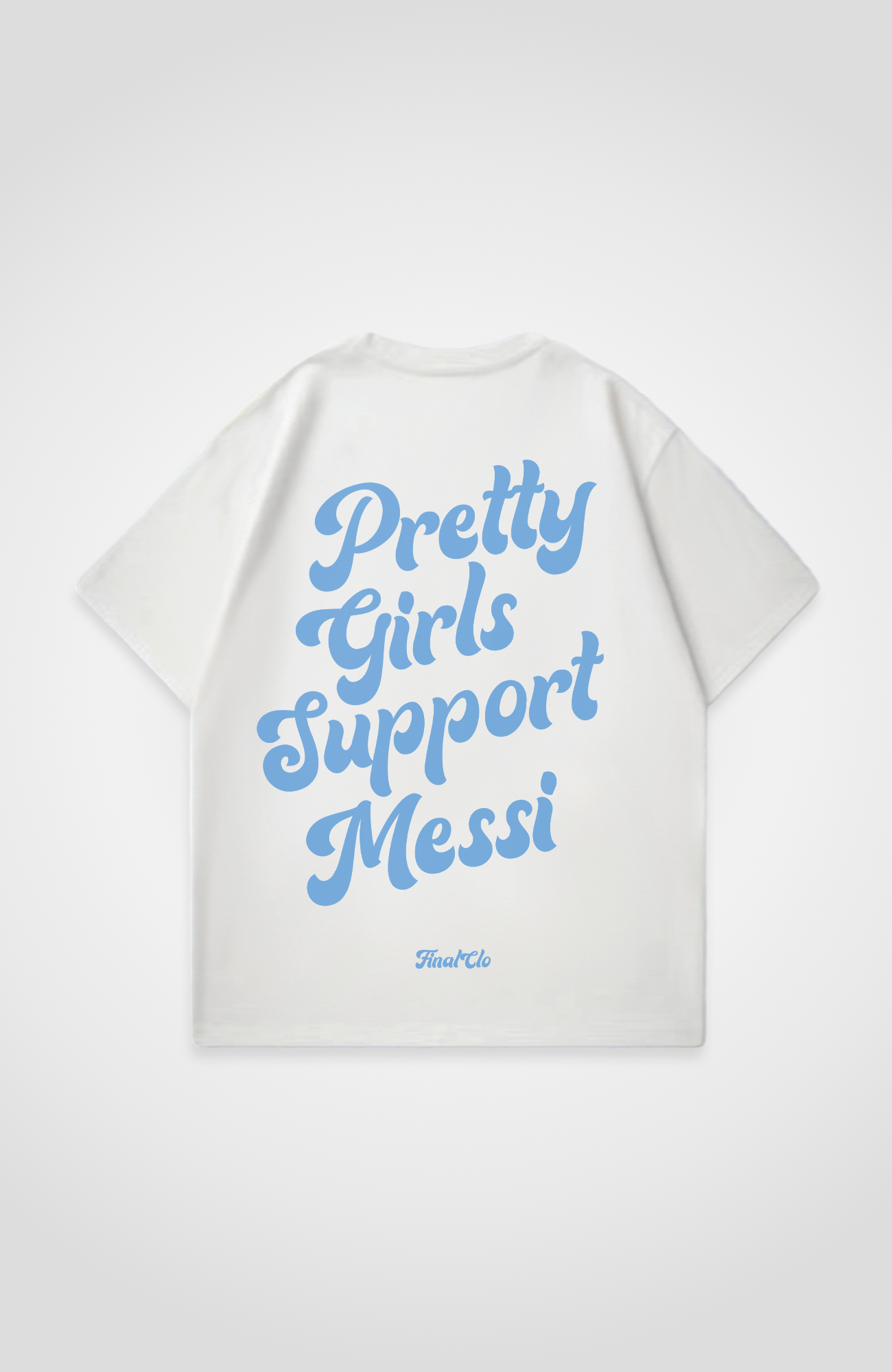 PRETTY GIRLS SUPPORT MESSI OVERSIZED SHIRT