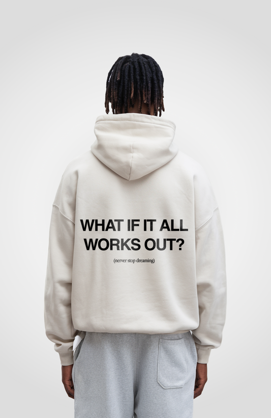 WHAT IF IT ALL WORKS OUT OVERSIZED HOODIE