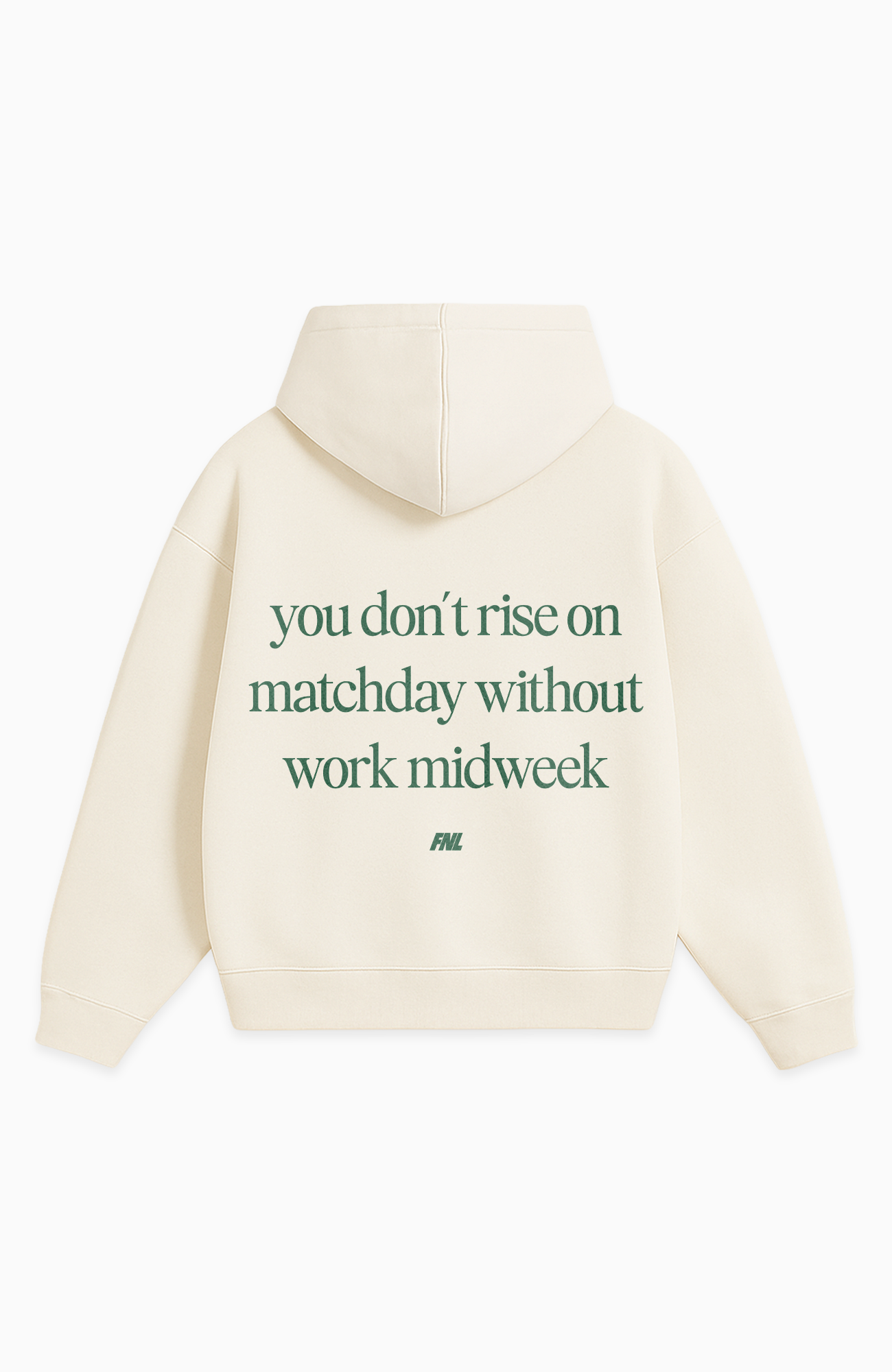 YOU DON'T RISE ON MATCHDAY WITHOUT WORK MIDWEEK OVERSIZED HOODIE