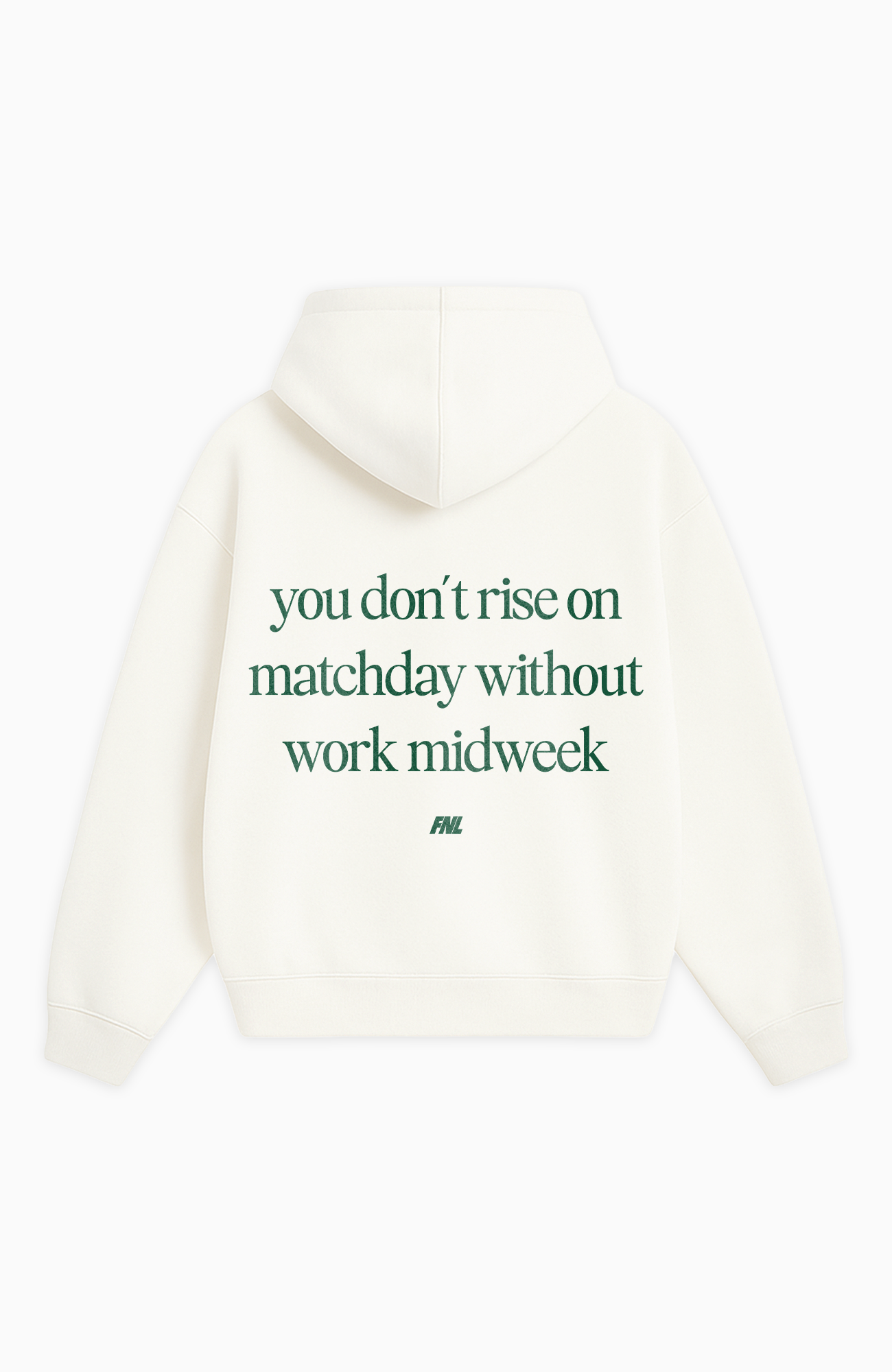 YOU DON'T RISE ON MATCHDAY WITHOUT WORK MIDWEEK OVERSIZED HOODIE